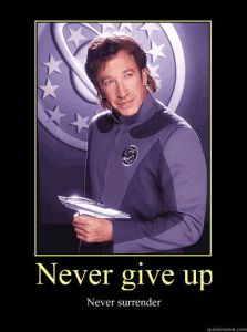 Galaxy Quest - Never Give Up Never Surrender